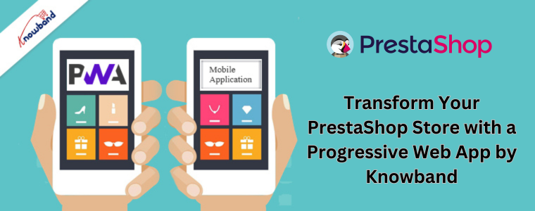 Transforme sua loja PrestaShop com um aplicativo Web progressivo da Knowband