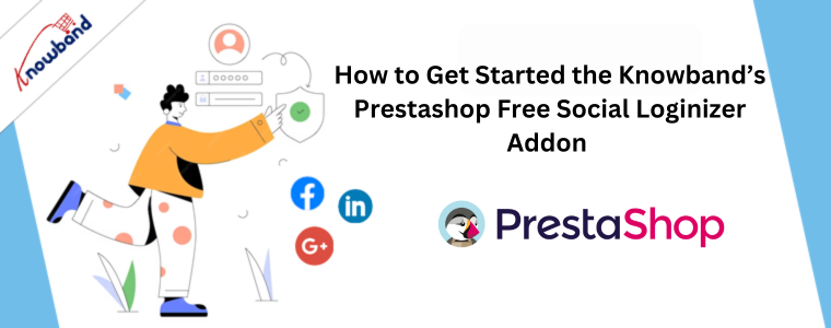 Come iniziare il componente aggiuntivo di accesso social gratuito Prestashop di Knowband