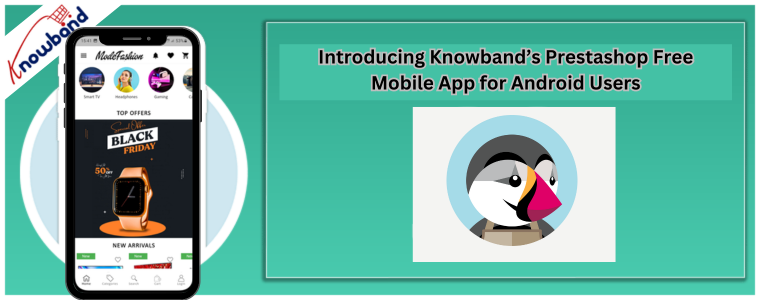 Przedstawiamy bezpłatną aplikację mobilną Prestashop firmy Knowband dla użytkowników Androida