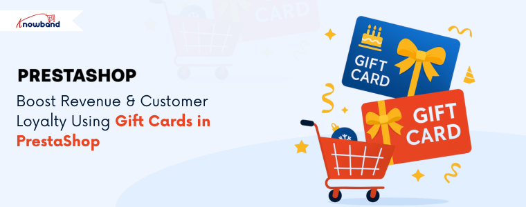 Increase sales and build customer loyalty with gift cards in PrestaShop using Knowband’s Gift Card Addon
