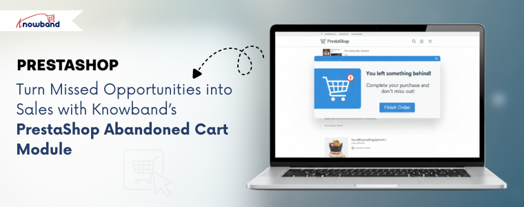 Turn missed opportunities into sales with Knowband’s powerful PrestaShop Abandoned Cart Module.